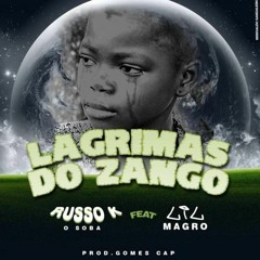 Russo K Feat. Lil Magro - Lágrimas Do Zango (Kuduro)