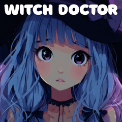 The Witch Dr - (Just Kidding Remix)