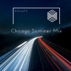 DIFFUZEFX - Chicago Summer Mix