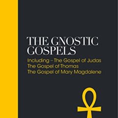 Access PDF 📬 The Gnostic Gospels: Including the Gospel of Thomas, the Gospel of Mary