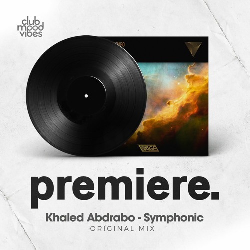 PREMIERE: Khaled Abdrabo - Symphonic (Original Mix) [V/AGE]