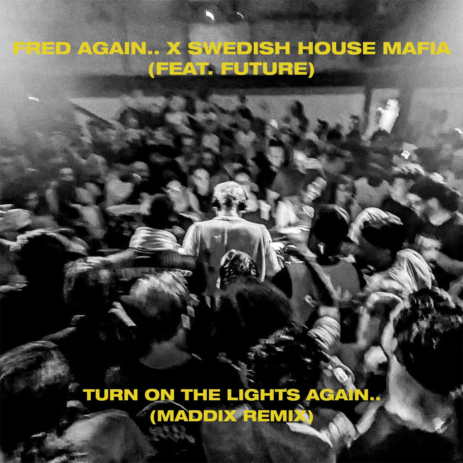 ดาวน์โหลด Fred again.. X Swedish House Mafia (feat. Future) - Turn On The Lights again.. (Maddix Techno Remix)