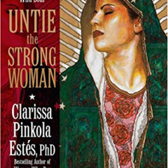 [Access] EBOOK 💖 Untie the Strong Woman: Blessed Mother's Immaculate Love for the Wi