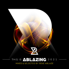 This is Ablazing 2021 Mixed and Selected by Rene Ablaze (Rene Ablaze Continuous DJ Mix)