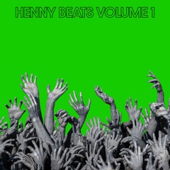 Henny Beats Volume 1 By Hennezy Beats