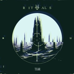 RITUALS - TEAR (FREE DOWNLOAD)
