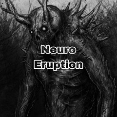 Neuro Eruption // STRONEX