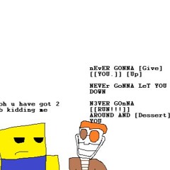 NEVER GONNA GIVE YOU UP, NEVER GONNA