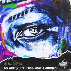 CryJaxx - No Authority (feat. Vkay & Ardren)