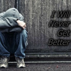 I Will Never Get Better (Feat. Sergi Yaro)