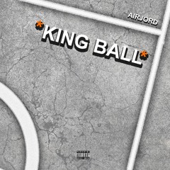 AIRJORD - King Ball [Prod by. Tone]