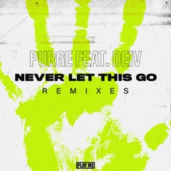 PURGE - Never Let This Go (feat. Deiv) (CANCEL Remix)