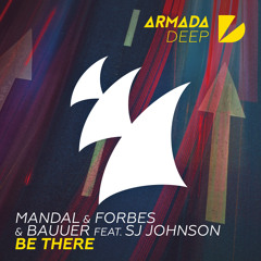 Mandal & Forbes & Bauuer feat. SJ Johnson - Be There (Extended Mix)