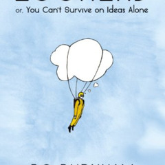 [Access] EBOOK 📪 Egghead: Or, You Can't Survive on Ideas Alone by  Bo Burnham EPUB K