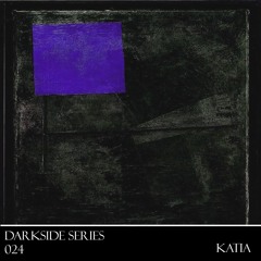 Katia | Darkside Series #024
