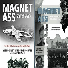 #^R.E.A.D ⚡ Magnet Ass and the Stone-Cold Truck Hunters: The Story of Vietnam's Most Impossible Fl