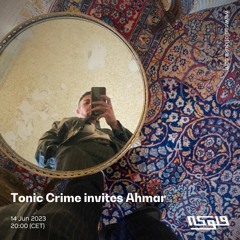 Tonic Crime invites Ahmar (MNFA) - 14/06/2023