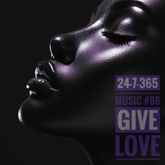 24-7-365 Music #86_Give Love