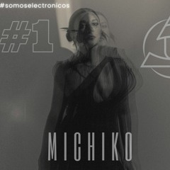 MiCHIKO- SomosElectronicos #1