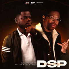 DSP-Eliel Prince feat. Kelson Most Wanted - [2K22]