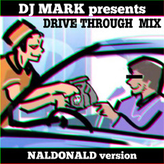 DJ MARK Presents ~DRIVE THROUGH MIX~ NALDONALD version