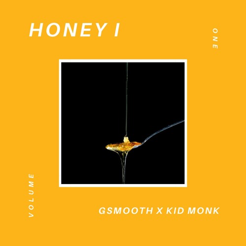 GSmooth Ft. Kid Monk - Honey I (Prod. By Juno)
