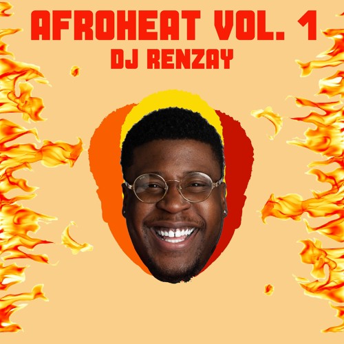 Stream AfroHeat Vol.1 (New Afrobeat Mix 2019-2020 Nigeria, London Uk,  Jamaica, Ghana) by DJ Renzay | Listen online for free on SoundCloud