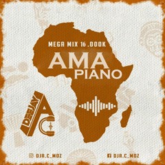 Dj A.C - Mega Mix 16k (Amapiano)