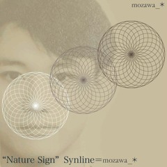 “Nature Sign”Synline＝mozawa_*