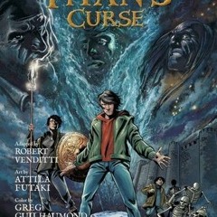 (PDF) Download The Titan's Curse: The Graphic Novel BY : Robert Venditti