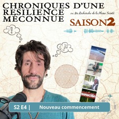 Nouveau commencement - S2 E4 - Chroniques d'une Résilience Méconnue