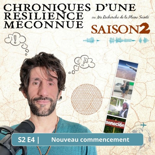 Nouveau commencement - S2 E4 - Chroniques d'une Résilience Méconnue