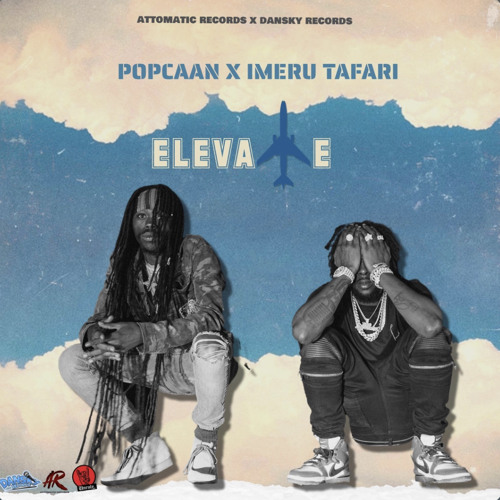 Popcaan & Imeru Tafari - Elevate