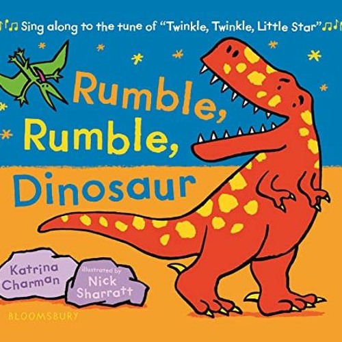 Get [KINDLE PDF EBOOK EPUB] Rumble, Rumble, Dinosaur (New Nursery Rhymes) by  Katrina Charman &  Nic
