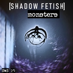Shadow Fetish - Monsters