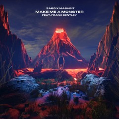 ZABO X MashBit - Make Me A Monster (feat. Frank Bentley)