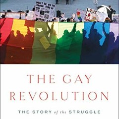 𝐅𝐑𝐄𝐄 EBOOK ✏️ The Gay Revolution: The Story of the Struggle by  Lillian Faderman
