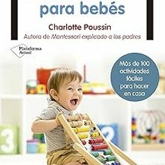 ( Montessori para bebés: El enfoque Montessori desde el nacimiento hasta los 3 años (Spanish Ed