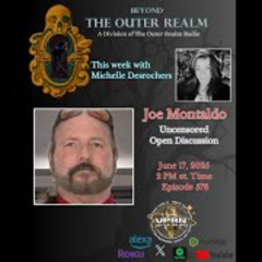 Beyond The Outer Realm -UNCENSORED Open Mic with Joe Montaldo