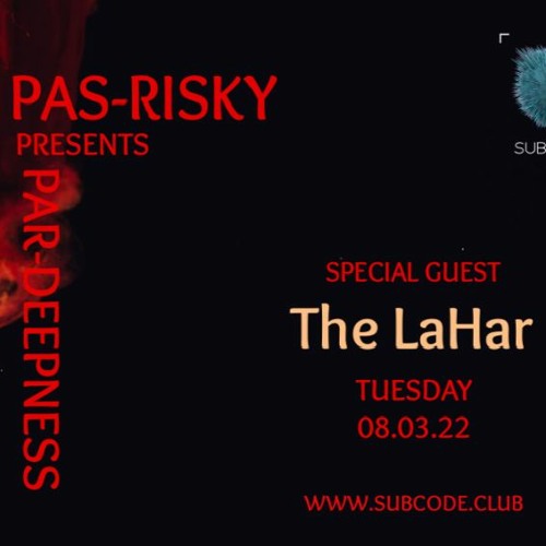 SUBCODE RADIO /// 'Par Deepness' Radio Show /// THE LAHAR Hosted by DJ Pas-Risky