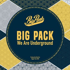 Big Pack - We Are Underground [Free Download]
