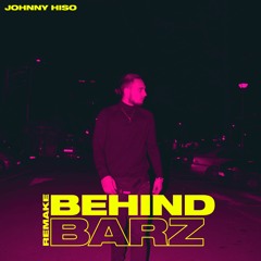 Johnny Hiso - Behind Barz (Remake)