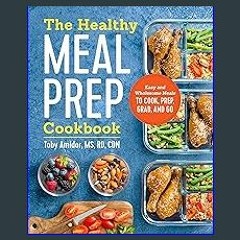 ??pdf^^ ⚡ The Healthy Meal Prep Cookbook: Easy and Wholesome Meals to Cook, Prep, Grab, and Go #P.