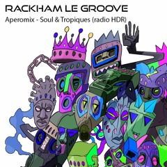 RCKHM Le Groove - 80's Afropop - Apéromix - Soul & Tropiques - Radio HDR