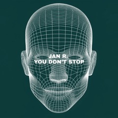 You Don't Stop (Free Download)
