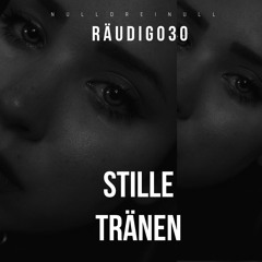 RÄUDIG030 - STILLE TRÄNEN (HARDTEKK)