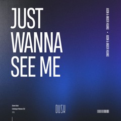 AXON & Ander Huang - Just Wanna See Me