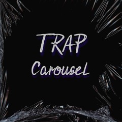 BXXTLEJUICE - Trap Carousel