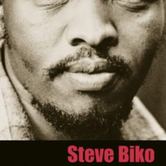[FREE] KINDLE 📝 I Write What I Like: Selected Writings by  Steve Biko &  Aelred Stub