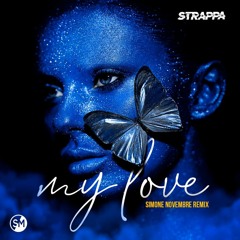 My Love -  Strappa (Simone Novembre LOVE REMIX)
